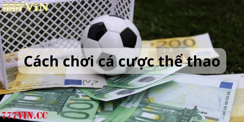 cách chơi cá cược thể thao